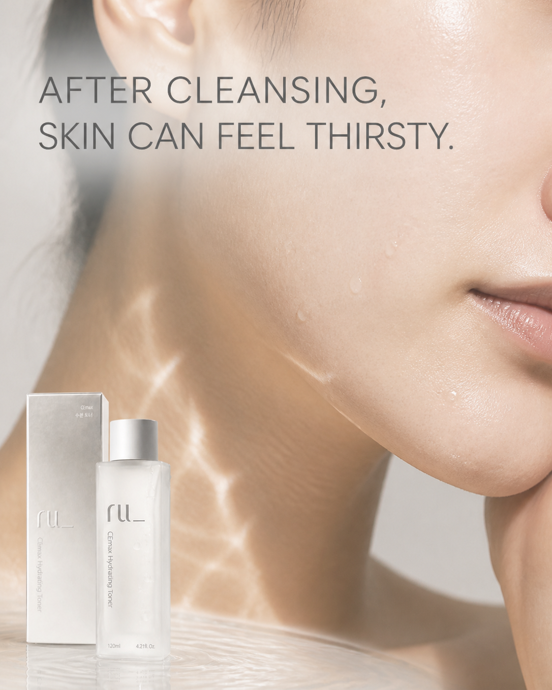 RU CEmax Hydrating Toner 120 ml bottle and box beside a close-up of skin. After cleansing, skin can feel thirsty.